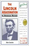 The Lincoln Assassination in American History - Robert Somerlott