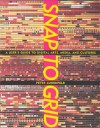 Snap to Grid: A User's Guide to Digital Arts, Media, and Cultures - Peter Lunenfeld