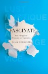 Fascinate: Your 7 Triggers to Persuasion and Captivation - Sally Hogshead