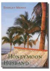 Honeymoon Husband - Shirley Marks