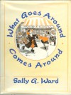 What Goes Round Comes Round - Sally G. Ward