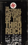 The Pictorial History of the Third Reich - Helga Koppel, Robert Neumann