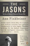 The Jasons: The Secret History of Science's Postwar Elite - Ann Finkbeiner