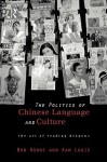 Politics of Chinese Language and Culture: The Art of Reading Dragons - Bob Hodge