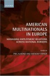 American Multinationals in Europe: Managing Employment Relations across National Borders - Phil Almond, Anthony Ferner