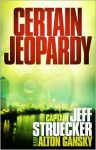 Certain Jeopardy - Jeff Struecker, Alton Gansky