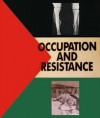 Occupation and Resistance: American Impressions of the Intifada - G. Roger Denson, Noam Chomsky, Gadi Gofbarg, Derek Guthrie, Alternative Museum