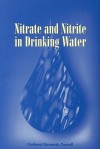 Nitrate and Nitrite in Drinking Water - Subcommittee on Nitrate and Nitrite in D, Committee on Toxicology, National Research Council