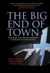 The Big End of Town: Big Business and Corporate Leadership in Twentieth-Century Australia - Simon Ville