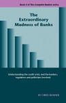 The Extraordinary Madness of Banks - Chris Skinner