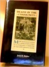 Death In The Community: Memorialization And Confraternities In An Italian Commune In The Late Middle Ages - James R. Banker