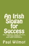 An Irish Slogan for Success! - Paul Wilmot