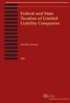 Federal and State Taxation of Limited Liability Companies, 2011 - David J. Cartano