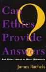 Can Ethics Provide Answers?: And Other Essays in Moral Philosophy - James Rachels