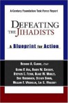 Defeating the Jihadists: A Blueprint for Action - Richard A. Clarke, Roger W. Cressey