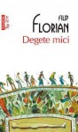 Degete mici - Filip Florian