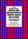 Rights And Obligations In North South Relations: Ethical Dimensions Of Global Problems - Moorhead Wright