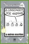 A linguagem dos animais & outros escritos - Beto Vianna