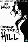 Goodbye to the Hill - Lee Dunne