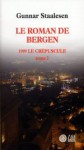 Le roman de Bergen 1999 Le Crépuscule - Tome 2 - Gunnar Staalesen