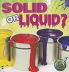 Solid or Liquid? - Amy S. Hansen