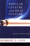 Popular Culture and High Culture: An Analysis and Evalucation of Taste - Herbert Gans, Herbert J. Gans