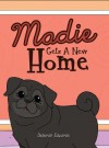 Madie Gets A New Home - Deborah Edwards