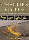 Charlie's Fly Box: Signature Flies for Fresh and Salt Water - Charlie Craven