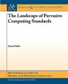 The Landscape of Pervasive Computing Standards - Sumi Helal, Mahadev Satyanarayanan