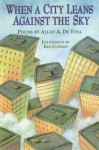 When a City Leans Against the Sky - Allan A. De Fina, Ken Condon