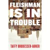 Fleishman Is in Trouble - Taffy Brodesser-Akner 