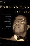 The Farrakhan Factor: African-American Writers on Leadership, Nationhood, and Minister Louis Farrakhan - Amy Alexander