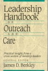 Leadership Handbook of Outreach and Care - James D. Berkley