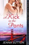 A Kick in the Pants - Jenna Sutton