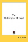 The Philosophy of Hegel - Walter Terence Stace