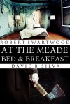 At the Meade Bed & Breakfast - Robert Swartwood, David B. Silva