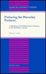 Prefacing the Waverley Prefaces: A Reading of Sir Walter Scott Prefaces to the Waverley Novels - Patricia S. Gaston