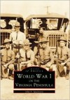 World War I on the Virginia Peninsula - John Quarstein