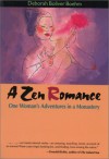 A Zen Romance: One Woman's Adventures In A Monastery - Deborah Boliver Boehm