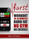 Burst Workouts: Simple Quick Routines to Get Lean and Fit - Mike O'Donnell