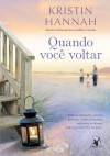 Quando Você Voltar - Kristin Hannah