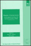 Making Connections: Technological Learning and Regional Economic Change - Paivi Oinas