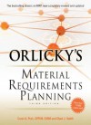 Orlicky's Material Requirements Planning 3/E - Chad Smith