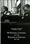 Secretaries of Defense Historical Series, Volume VI: McNamara, Clifford, and the Burdens of Vietnam 1965-1969 - Edward J. Drea, United States Department of Defense