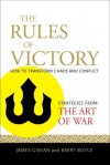 The Rules of Victory: Strategies from "The Art of War" for Mastering Chaos and Conflict - James Gimian, Barry Boyce