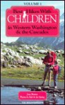 Best Hikes with Children in Western Washington & the Cascades - Joan Burton, Ira Spring, Bob Spring