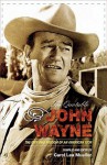 The Quotable John Wayne: The Grit and Wisdom of an American Icon - John Wayne