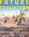 Future Evolution - Peter D. Ward, Alexis Rockman