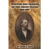 Hunting and Trading on the Great Plains, 1859-1875 - James R. Mead, Schuyler Jones