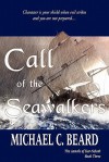 Call of the Seawalkers: The Annals of Kar-Neloth Book Three - Michael C. Beard